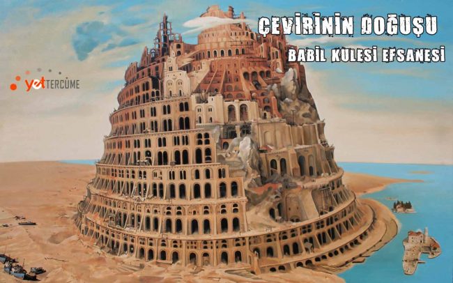 cevirinin_dogusu_babil_kulesi_efsanesi