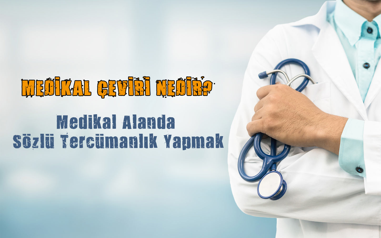 medikal_ceviri_nedir_medikal_sozlu_tercumanlik