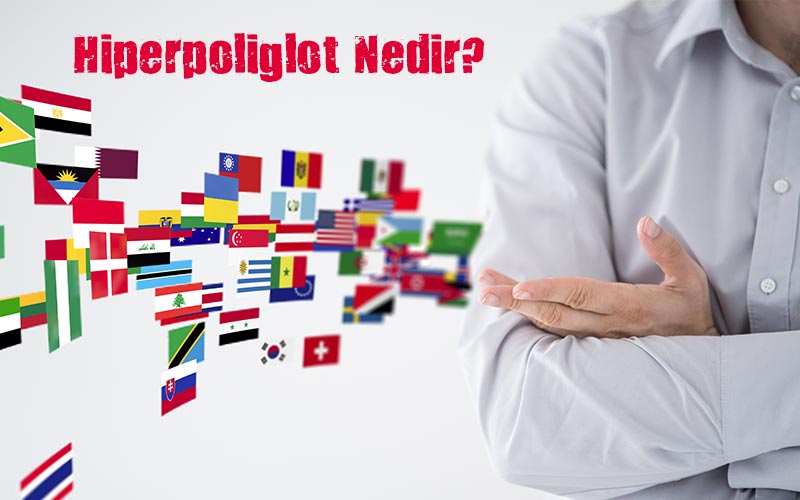 Hiperpoliglot_Nedir Hiperpoliglot Nedir?