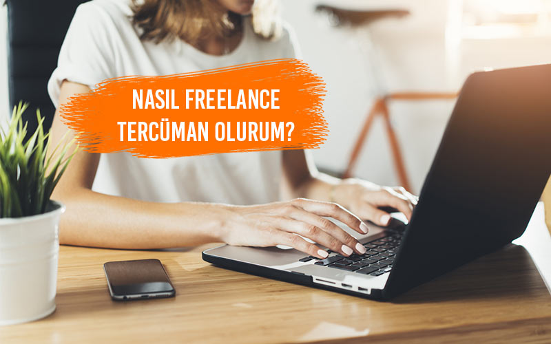 nasil_freelance_tercuman_olurum nasıl freelance tercüman olunur