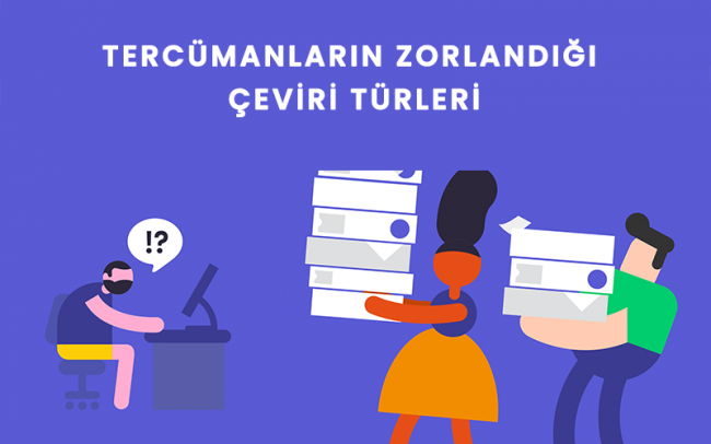 tercümanların en çok zorlandığı çeviri türleri