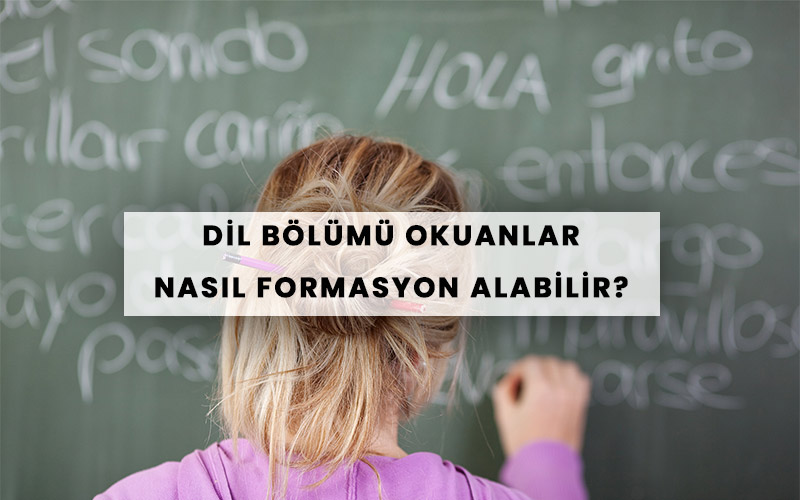 dil_bolumu_okuyanlar_nasil_formasyon_alabilir